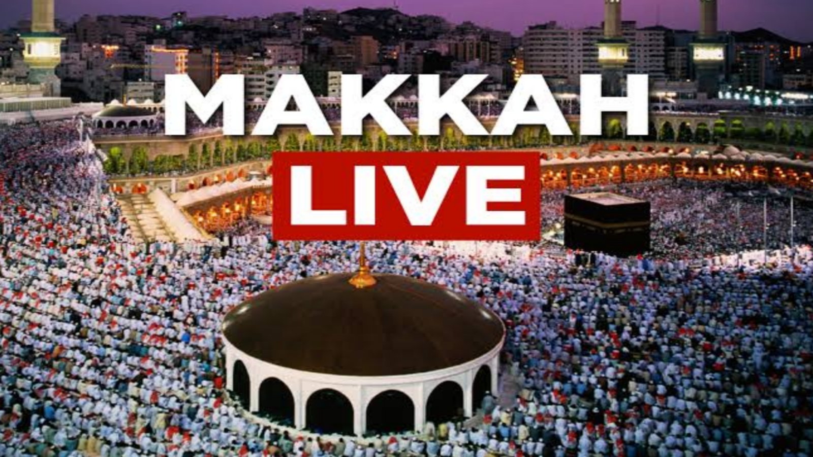 Makkah Live HD Online 27/7