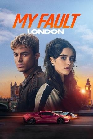 My Fault: London 2025 Hindi Dual Audio WEB-DL 1080p - 720p - 480p