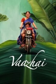 Vaazhai 2024 UNCUT Dual Audio Hindi (ORG 5.1) True 4K 1080p 720p 480p WEB-DL x264 ESubs