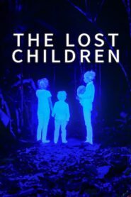 The Lost Children (2024) HDRip 1080p 720p 480p Dual Audio Hindi English