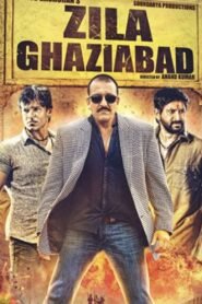 Zila Ghaziabad (2013) Hindi Full Movie WEB-DL 480p [400MB] | 720p [1.2GB] | 1080p [3.7GB]